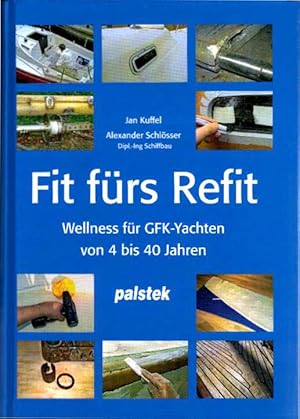 Seller image for Fit frs Refit. Wellness fr GFK-Yachten von 4 bis 40 Jahren. 1. Auflage. for sale by Antiquariat & Buchhandlung Rose