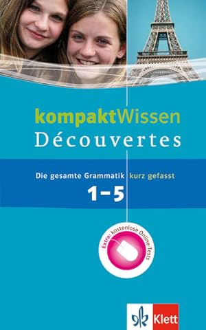 Découvertes 1-5 kompakt Wissen: Die gesamte Grammatik kurz gefasst: Die gesamte Grammatik kurz ge...