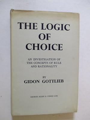 Seller image for The Logic of Choice. An investigation of the concepts of rule and rationality. for sale by GREENSLEEVES BOOKS