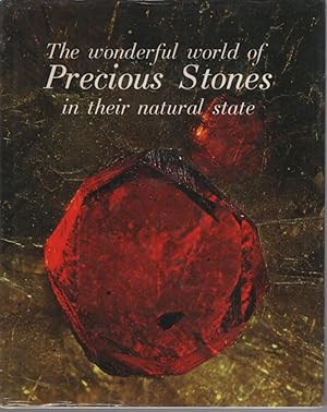 THE WONDERFUL WORLD OF PRECIOUS STONES IN THEIR NATURAL STATE