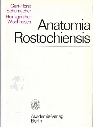 Bild des Verkufers fr Anatomia Rostochiensis - Die Geschichte der Anatomie an der 550 Jahre alten Universitt Rostock zum Verkauf von Antiquariat Christian Wulff