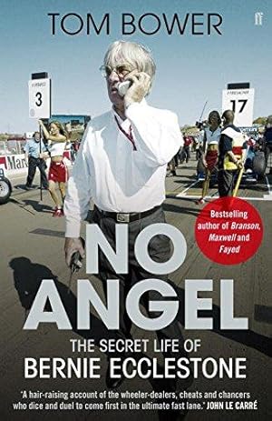 Imagen del vendedor de No Angel: The Secret Life of Bernie Ecclestone a la venta por WeBuyBooks