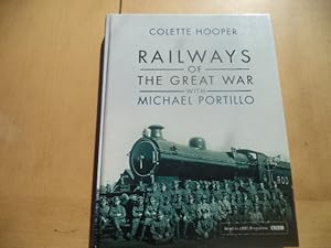 Image du vendeur pour Railways of the Great War with Michael Portillo mis en vente par Terry Blowfield