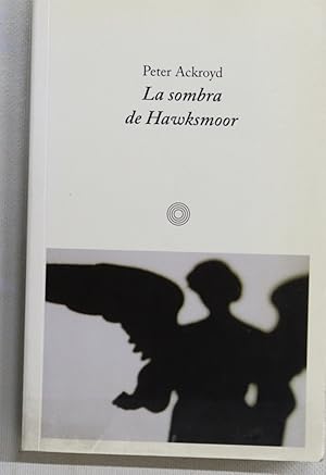 Immagine del venditore per La sombra de Hawksmoor venduto da Librera Alonso Quijano