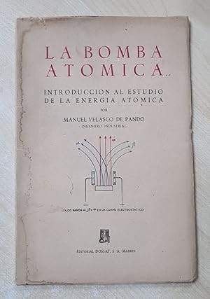 Imagen del vendedor de LA BOMBA ATOMICA. INTRODUCCIN AL ESTUDIO DE LA ENERGA ATOMICA. a la venta por Libros Tobal