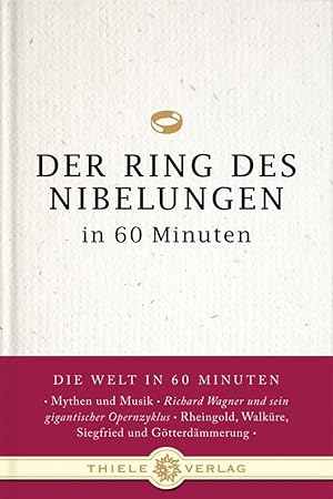 Bild des Verkufers fr Der Ring des Nibelungen in 60 Minuten (Die Welt in 60 Minuten) zum Verkauf von artbook-service