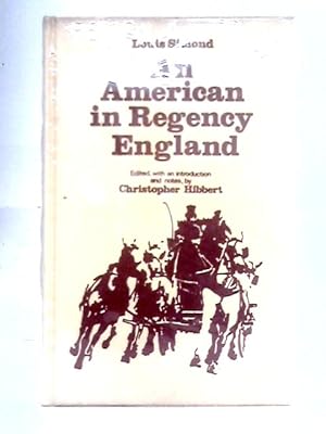 Seller image for Louis Simond An American In Regency England Edited With An Introduction And Notes By Christopher Hibbert for sale by World of Rare Books