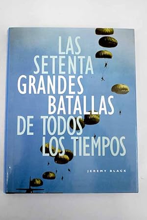 Seller image for Las setenta grandes batallas de todos los tiempos for sale by Alcan Libros