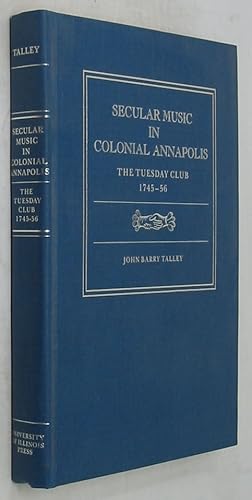 Secular Music in Colonial Annapolis: The Tuesday Club 1745-56