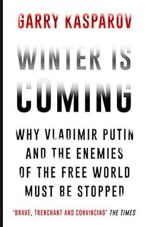 Bild des Verkufers fr Winter is Coming: Why Vladimir Putin and the Enemies of the Free World Must be Stopped zum Verkauf von WeBuyBooks