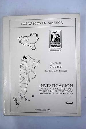 Investigación sobre asentamientos vascos en el territorio argentino - siglos XVI a XIX, tomo I