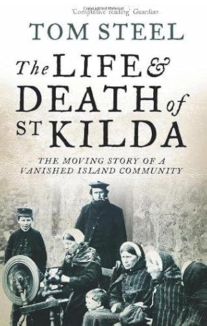 Seller image for The Life and Death of St. Kilda: The moving story of a vanished island community for sale by WeBuyBooks