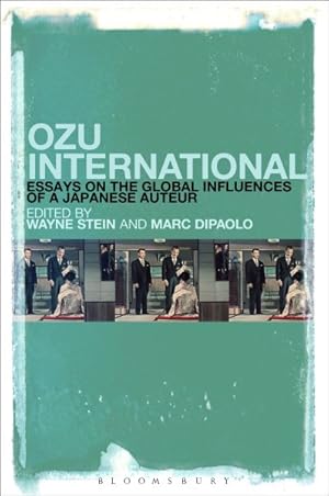 Seller image for Ozu International : Essays on the Global Influences of a Japanese Auteur for sale by GreatBookPricesUK