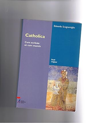 Immagine del venditore per Catholica. Cum ecclesia et cum mondo. venduto da Libreria Gull