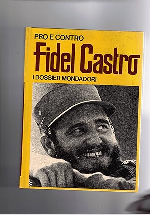 Imagen del vendedor de Pro e contro Fidel Castro. Coll. I dossier. a la venta por Libreria Gull