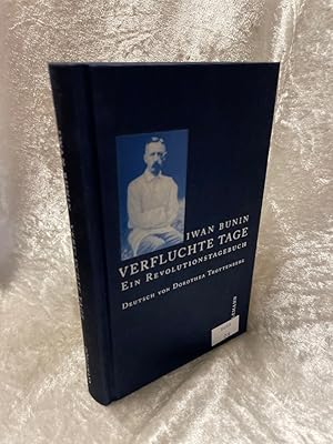 Bild des Verkufers fr Verfluchte Tage: Ein Revolutionstagebuch (Bunin Werkausgabe) Ein Revolutionstagebuch zum Verkauf von Antiquariat Jochen Mohr -Books and Mohr-