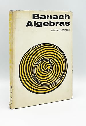 Banach Algebras (Modern Analytic and Computational Methods in Science and Mathematics Series)