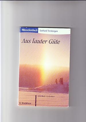 Imagen del vendedor de Aus lauter Gte: trstliche Gedanken RBtaschenbuch Bd. 537; ABC-Team a la venta por Elops e.V. Offene Hnde