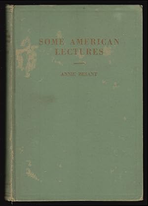 Some American Lectures to Members of the American Theosophical Society during the Annual Conventi...