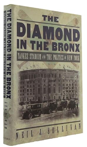 Immagine del venditore per THE DIAMOND IN THE BRONX: Yankee Stadium and the politics of New York venduto da Kay Craddock - Antiquarian Bookseller