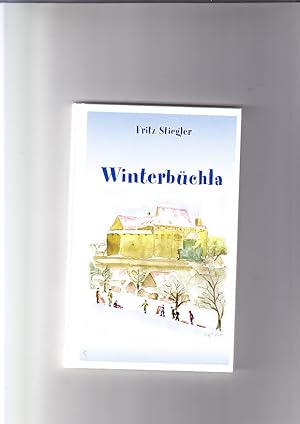 Winterbüchla Herausg. u. Verlag: Fritz Stiegler, Gonnersdorf 6, 90556 Cadolzburg, Bilder: Litho S...
