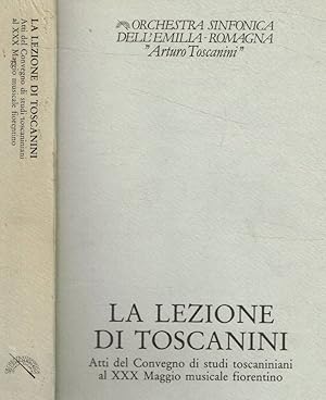 Immagine del venditore per La lezione di Toscanini Atti del Convegno di studi toscaniniani al XXX Maggio musicale fiorentino venduto da Biblioteca di Babele
