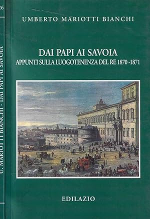 Bild des Verkufers fr Dai papi ai Savoia Appunti sulla luogotenenza del re 1870-1871 zum Verkauf von Biblioteca di Babele