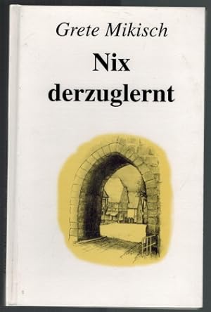 Seller image for Nix derzuglernt; Mundartgedichte; Illustrationen Hans Schffer Schffer, Hans for sale by Elops e.V. Offene Hnde