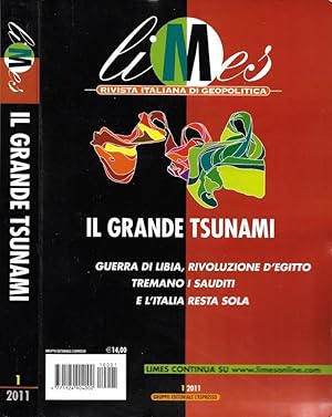 Imagen del vendedor de Limes. Rivista italiana di geopolitica. N. 1/2011: Il grande tsunami Guerra di Libia, rivoluzione d'Egitto. Tremano i sauditi e l'Italia resta sola a la venta por Biblioteca di Babele