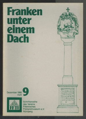 Bild des Verkufers fr Franken unter einem Dach, Schriftenreihe des Vereins Frnkisches Freilandmuseum e.V., Heft Nr. 9 Dezember 1986 zum Verkauf von Elops e.V. Offene Hnde