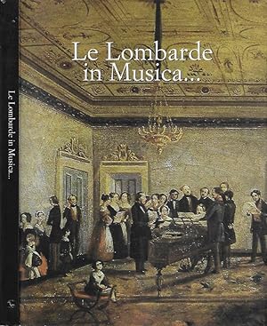 Bild des Verkufers fr Le lombarde in musica. zum Verkauf von Biblioteca di Babele