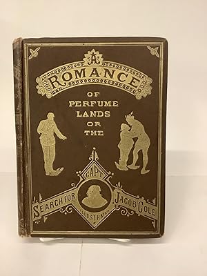 A Romance of Perfume Lands, or, The Search for Capt. Jacob Cole