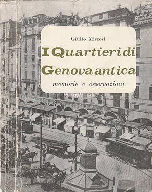 Bild des Verkufers fr I quartieri di Genova antica Memorie e osservazioni zum Verkauf von Biblioteca di Babele