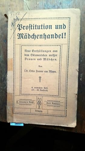 Seller image for Prostitution und Mdchenhandel Neue Enthllungen aus dem Sklavenleben weisser Frauen und Mdchen. for sale by Windau Antiquariat