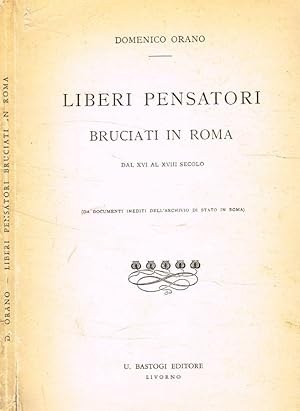 Bild des Verkufers fr Liberi pensatori bruciati in Roma dal XVI al XVIII secolo zum Verkauf von Biblioteca di Babele