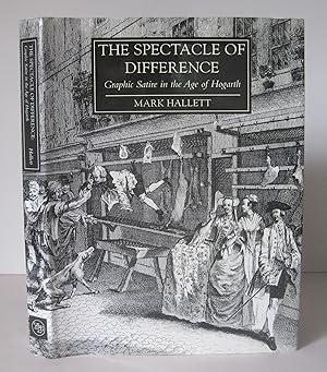 The Spectacle of Difference: Graphic Satire in the Age of Hogarth.