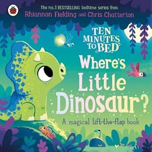 Seller image for Ten Minutes to Bed: Where's Little Dinosaur? for sale by BuchWeltWeit Ludwig Meier e.K.