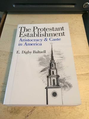 Seller image for The Protestant Establishment: Aristocracy and Caste in America for sale by Dreadnought Books
