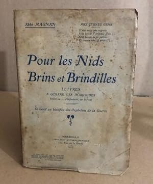 Pour les nids brins et brindilles / lettres à Gerard des martigues soldat du . d'infanterie sur l...