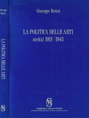 Bild des Verkufers fr La politica delle arti Scritti 1918-1943 zum Verkauf von Biblioteca di Babele