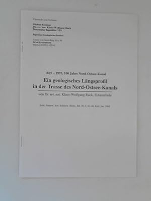 Bild des Verkufers fr 1895-1995, 100 Jahre Nord-Ostsee-Kanal: Ein geologisches Lngsprofil in der Trasse des Nord-Ostsee-Kanals. zum Verkauf von ANTIQUARIAT FRDEBUCH Inh.Michael Simon