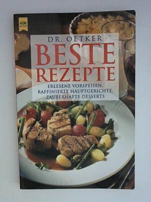 Dr. Oetker Beste Rezepte, erlesene Vorspeisen, raffinierte Hauptgerichte, zauberhafte Desserts