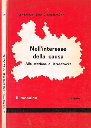 Bild des Verkufers fr Nell'interesse della causa. La mano destra. Accadde alla stazione di Krecetovka zum Verkauf von Biblioteca di Babele