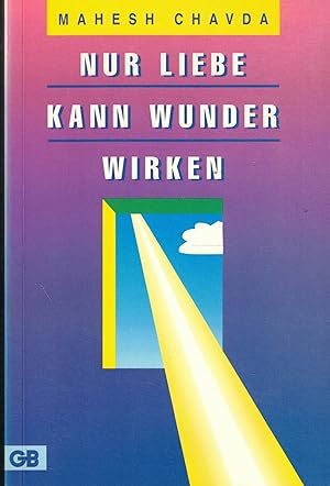 Image du vendeur pour Nur Liebe kann Wunder wirken mis en vente par Paderbuch e.Kfm. Inh. Ralf R. Eichmann