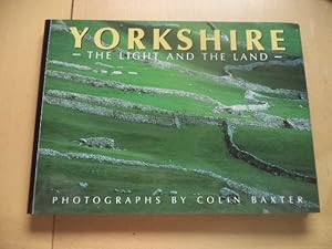 Seller image for Yorkshire: The Light and the Land for sale by Terry Blowfield