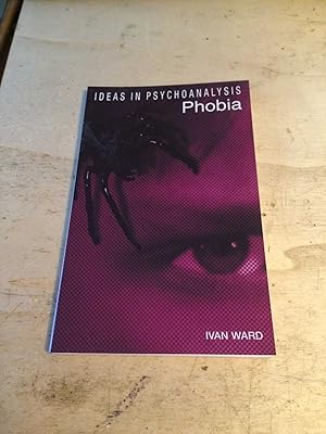 Phobia (Ideas in Psychoanalysis)