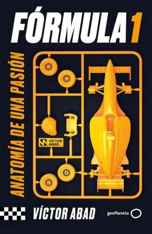 FÓRMULA 1. ANATOMIA DE UNA PASION