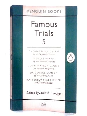 Image du vendeur pour Famous Trials 5: Thomas Neill Cream, Neville Heath, John Watson Laurie, Dr.George Lamson, Rattenbury and Stoner v. 5 by James H. Hodge (1955-09-05) mis en vente par World of Rare Books