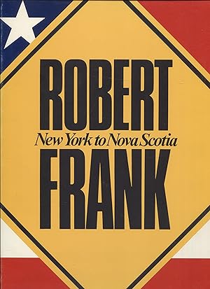 Robert Frank: New York to Nova Scotia