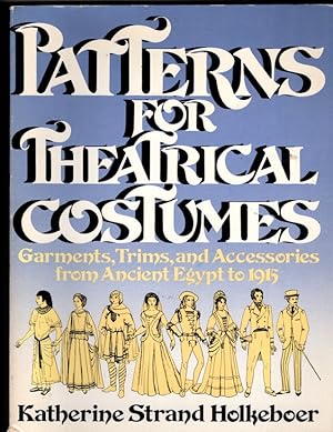 Immagine del venditore per Patterns for Theatrical Costumes: Garments, Trims and Accesories Egypt to 1915 venduto da Orca Knowledge Systems, Inc.